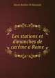 Les stations et dimanches de carme a Rome, Xavier Barbier De Montault 