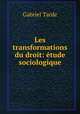 Les transformations du droit: tude sociologique, Gabriel Tarde 