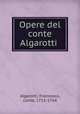 Opere del conte Algarotti, Algarotti, Francesco, conte, 1712-1764 