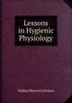 Lessons in Hygienic Physiology, Walter Moore Coleman 