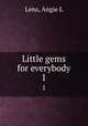 Little gems for everybody. 1, Lenz, Angie L 