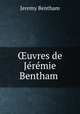 uvres de Jeremie Bentham, Bentham, Jeremy 