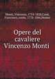 Opere del cavaliere Vincenzo Monti, Monti, Vincenzo, 1754-1828,Cassi, Francesco, conte, 1778-1846,Homer 