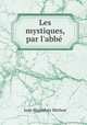 Les mystiques, par l