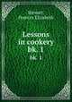 Lessons in cookery. bk. 1, Stewart, Frances Elizabeth 