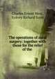 The operations of aural surgery: together with those for the relief of the ., Charles Ernest West, Sydney Richard Scott 
