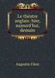 Le theatre anglais: hier, aujourd