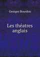 Les theatres anglais, Georges Bourdon 