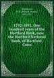 1792-1892. One hundred years of the Hartford Bank, now the Hartford National Bank, of Hartford, Conn, Woodward, P. H. (Patrick Henry), 1833-1917 