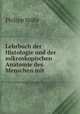 Lehrbuch der Histologie und der mikroskopischen Anatomie des Menschen mit ., Philipp Stohr 