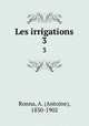 Les irrigations. 3, Ronna, A. (Antoine), 1830-1902 