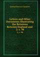 Letters and Other Documents Illustrating the Relations Between England and .. 2; v. 98, Samuel Rawson Gardiner 