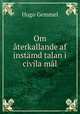 Om aterkallande af instamd talan i civila mal, Hugo Gemmel 