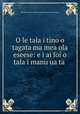 O le tala i tino o tagata ma mea ola eseese: e i ai foi o tala i manu ua ta ., Thomas Powell (of the London Missionary Society.) 