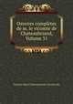 Oeuvres completes de m. le vicomte de Chateaubriand, Volume 31, Francois-Rene Chateaubriand vicomte de 