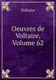 Oeuvres de Voltaire, Volume 62, Voltaire 