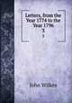 Letters, from the Year 1774 to the Year 1796. 3, John Wilkes 