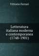 Letteratura italiana moderna e contemporanea (1748-1901), Vittorio Ferrari 