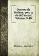 Oeuvres de Moliere: avec la vie de l