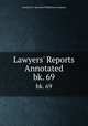 Lawyers` Reports Annotated. bk. 69, Lawyers Co-operative Publishing Company 