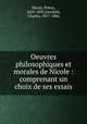 Oeuvres philosophiques et morales de Nicole : comprenant un choix de ses essais, Nicole, Pierre, 1625-1695,Jourdain, Charles, 1817-1886 