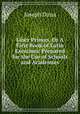 Liber Primus, Or A First Book of Latin Exercises: Prepared for the Use of Schools and Academies, Joseph Dana 