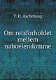 Om retsforholdet mellem naboeiendomme, T. H. Aschehoug 