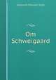 Om Schweigaard, Aasmund Olavsson Vinje 