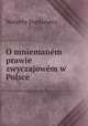 O mniemanem prawie zwyczajowem w Polsce, Walenty Dutkiewicz 