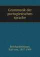 Grammatik der portugiesischen sprache, Karl von Reinhardstottner 
