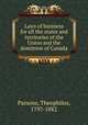 Laws of business for all the states and territories of the Union and the dominion of Canada, Parsons, Theophilus, 1797-1882 