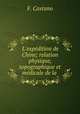 L`expdition de Chine; relation physique, topographique et mdicale de la ., F. Castano 