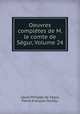 Oeuvres completes de M. le comte de Segur, Volume 24, Louis-Philippe de Segur 