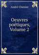 Oeuvres poetiques, Volume 2, Andre Chenier 