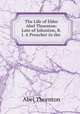 The Life of Elder Abel Thornton: Late of Johnston, R.I. A Preacher in the ., Abel Thornton 