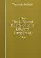 The Life and Death of Lord Edward Fitzgerald, Thomas Moore 