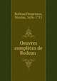Oeuvres completes de Boileau, Boileau Despreaux, Nicolas, 1636-1711 