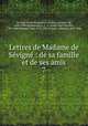 Lettres de Madame de Sevigne : de sa famille et de ses amis. 7, Marie de Rabutin-Chantal Sevigne 