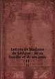 Lettres de Madame de Sevigne : de sa famille et de ses amis. 11, Marie de Rabutin-Chantal Sevigne 
