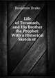 Life of Tecumseh, and His Brother the Prophet: With a Historical Sketch of ., Benjamin Drake 