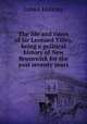The life and times of Sir Leonard Tilley, being a political history of New Brunswick for the past seventy years, Hannay James 