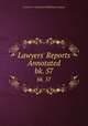 Lawyers` Reports Annotated. bk. 57, Lawyers Co-operative Publishing Company 