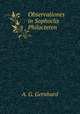 Observationes in Sophoclis Philocteten, A. G. Gernhard 
