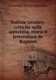 Notizie istorico-critiche sulle antichita, storia e letteratura de Ragusei, Francesco Maria Appendini 