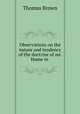 Observations on the nature and tendency of the doctrine of mr. Hume in ., Brown, Thomas 