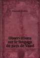 Observations sur le langage du pays de Vaud, Emanuel Develey 