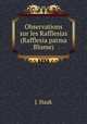 Observations sur les Rafflesias (Rafflesia patma Blume)., J. Haak 