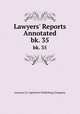 Lawyers` Reports Annotated. bk. 35, Lawyers Co-operative Publishing Company 