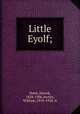 Little Eyolf;, Ibsen, Henrik, 1828-1906,Archer, William, 1856-1924, tr 