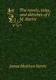 The novels, tales, and sketches of J.M. Barrie, J. M. Barrie 